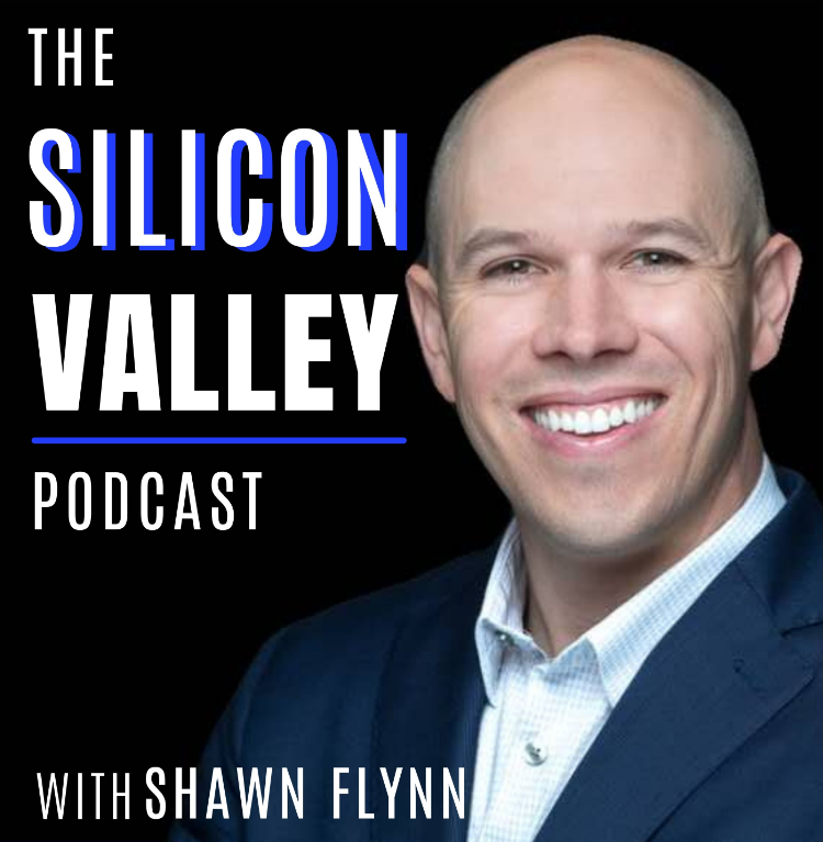 The Silicon Valley Podcast with Shawn Flynn.